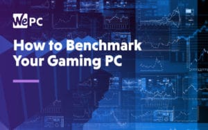 How to benchmark your gaming PC