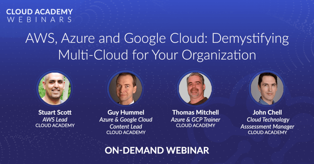 AWS, Azure, and Google Cloud: Demystifying Multi-Cloud for Your Organization