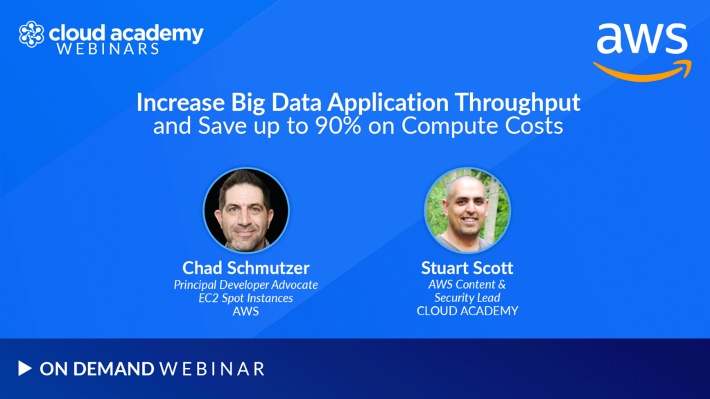 Increase Big Data Application Throughput and Save up to 90% on Compute Costs