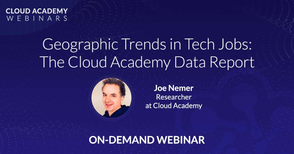 Geographic Trends in Tech Jobs: The Cloud Academy Data Report