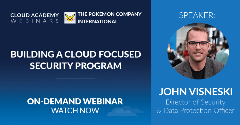 Talking Security with Pokemon Leadership: Building a Cloud-Focused Security Program