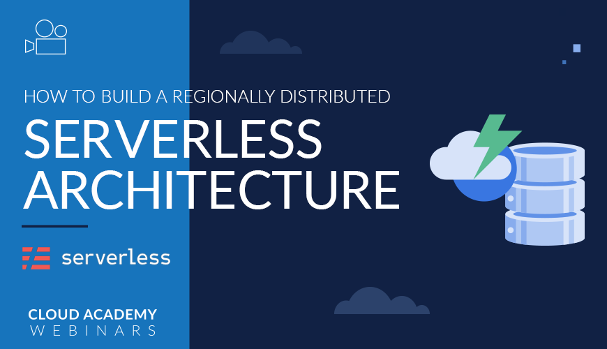 Webinar-Build-Regionally-Distributed-Serverless-Architecture